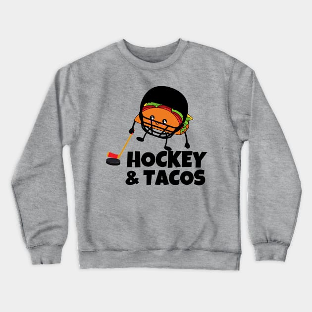 Hockey and Tacos Crewneck Sweatshirt by Unique Treats Designs